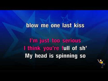 Blow Me (One Last Kiss)  - Pink