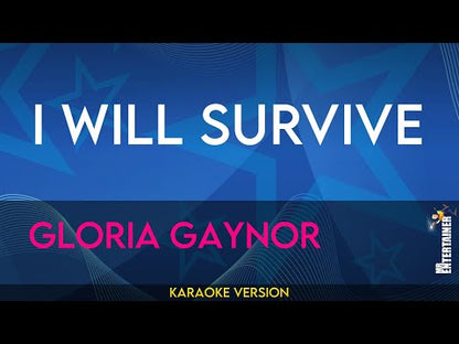 I Will Survive - Gloria Gaynor