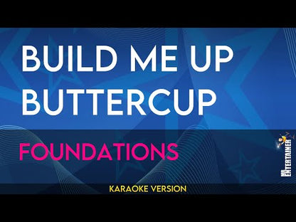 Build Me Up Buttercup - Foundations