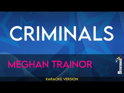 Criminals - Meghan Trainor