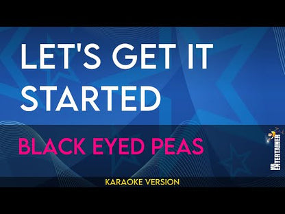 Let's Get It Started - Black Eyed Peas