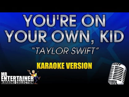 You're On Your Own, Kid - Taylor Swift