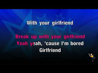 Break Up With Your Girlfriend, I'm Bored - Ariana Grande