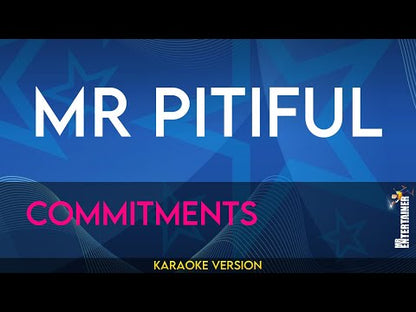 Mr Pitiful - Commitments