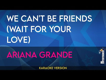 We Can't Be Friends (Wait For Your Love) - Ariana Grande