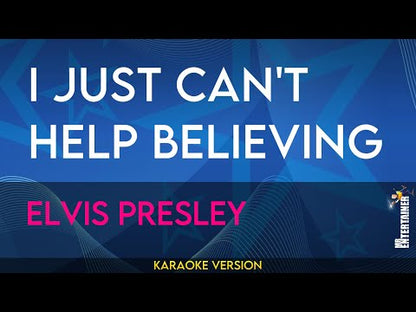 I Just Can't Help Believing - Elvis Presley