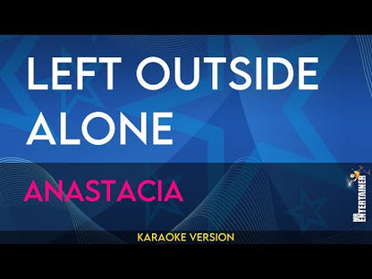 Left Outside Alone - Anastacia