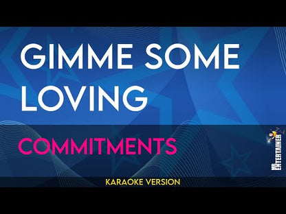 Gimme Some Loving - Commitments