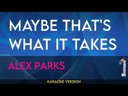 Maybe That's What It Takes - Alex Parks