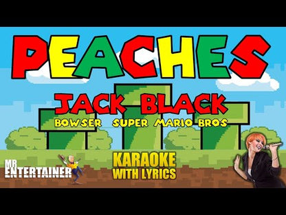 Peaches - Jack Black (Bowser Super Mario Bros)