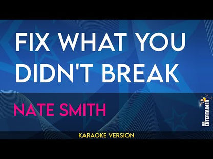 Fix What You Didn't Break - Nate Smith