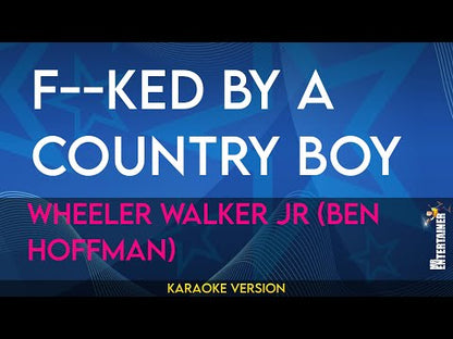 Fucked By A Country Boy (clean) - Wheeler Walker Jr. (Ben Hoffman)