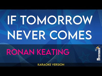 If Tomorrow Never Comes - Ronan Keating
