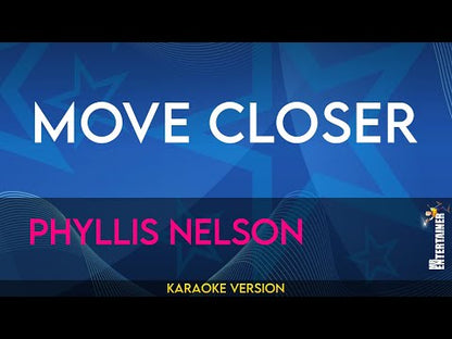 Move Closer - Phyllis Nelson