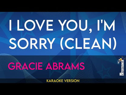 I Love You, I'm Sorry - Gracie Abrams