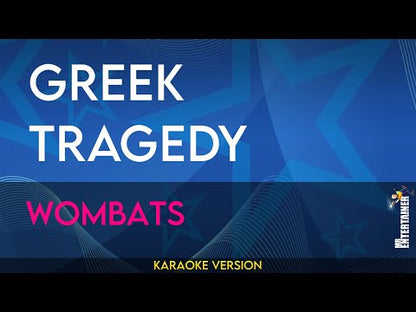 Greek Tragedy - Wombats