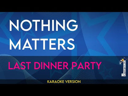 Nothing Matters - Last Dinner Party