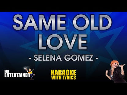 Same Old Love - Selena Gomez