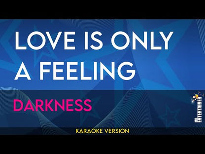 Love Is Only A Feeling - Darkness