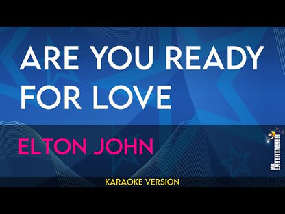 Are You Ready For Love - Elton John
