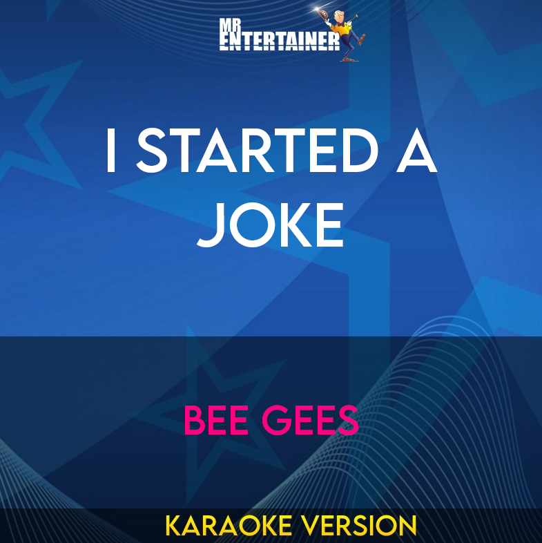 I Started A Joke - Bee Gees (Karaoke Version) from Mr Entertainer Karaoke
