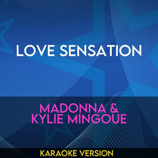 Love Sensation - Madonna & Kylie Minogue