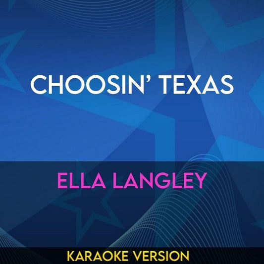 Choosin' Texas - Ella Langley