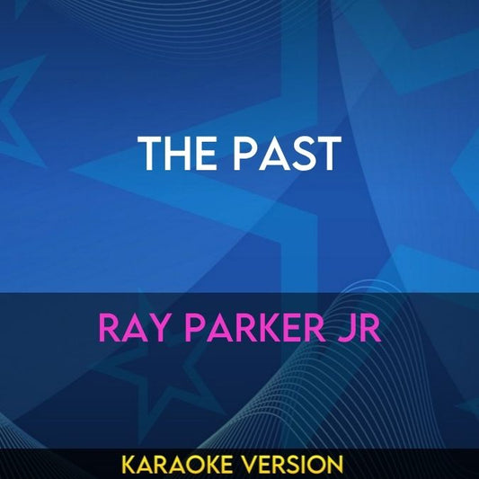 The Past - Ray Parker Jr