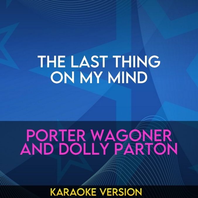 The Last Thing On My Mind - Porter Wagoner And Dolly Parton