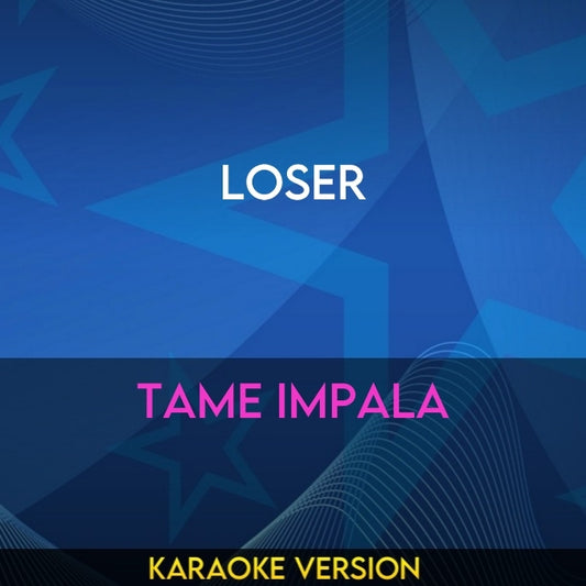 Loser - Tame Impala