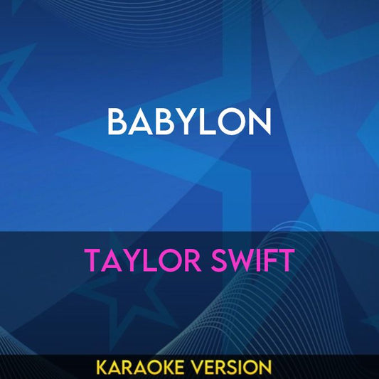 Babylon - Taylor Swift